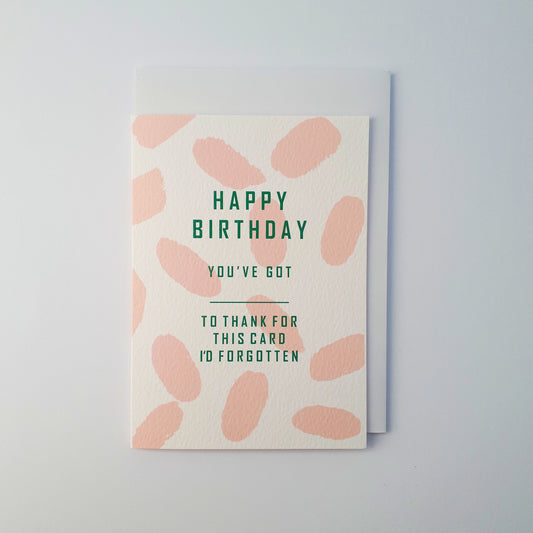 Happy Birthday You've Got Blank To Thank For This Card I'd Forgotten, Greetings Card. Funny cheeky Card